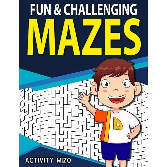 Fun & Challenging Mazes: Fun-Filled Problem-Solving Exercises for Kids Ages 8-12, (Paperback)