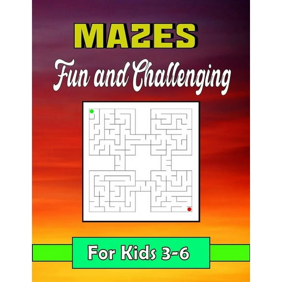 Fun and Challenging Mazes for Kids 3-6: 120 Fun Mazes Activity Workbook for Children, Puzzles and Problem-Solving (Maze Learning Activity Book for Kids) (Paperback)