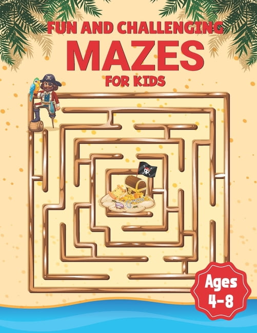 Fun And Challenging Mazes For Kids Ages 4-8 : Fun And Easy 50 ...