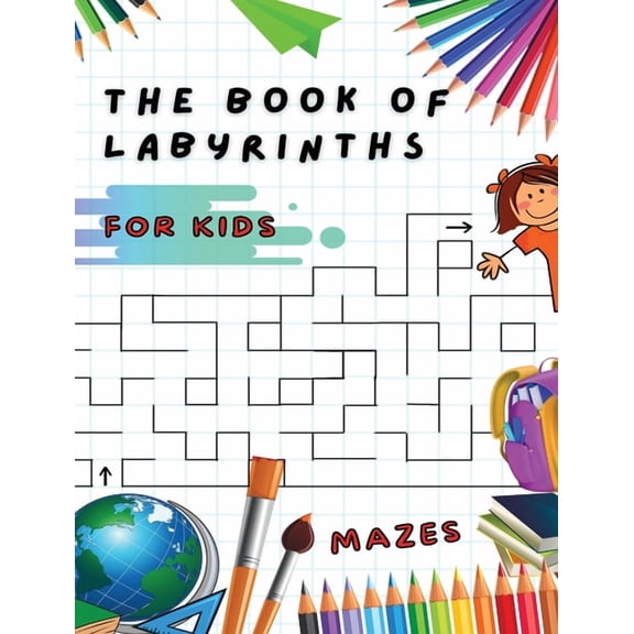 Fun and Challenging Mazes for Kids - Manual with 100 Different Labyrinths - Develop Your Intelligence, Learn and Have Fun at the Same Time ! (Rigid Cover / Hardback Version - English Edition): An Amaz