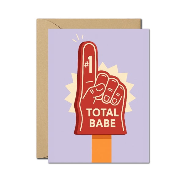 Fun Cheer Love Greeting Card #1 Total Babe Cute, Bold Valentine's Day, Anniversary, Appreciation Card with Envelope