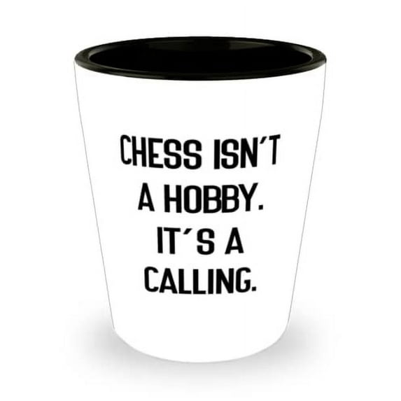Fun Chess, Chess Isn't a Hobby. It's a Calling, Cool Holiday Shot Glass For Friends