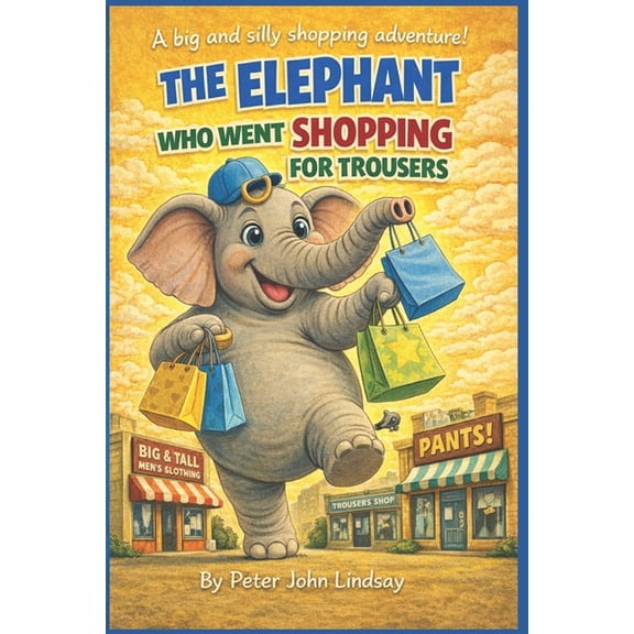 Fun Children's Books with Activitie The Elephant Who Went Shopping for Trousers, (Paperback)