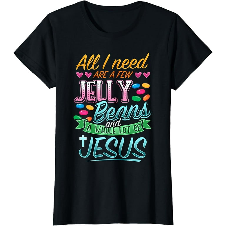 I Was Told There Would Be Jellybeans Candy Funny T-Shirt I Was Told There Would Be Jellybeans Candy Funny T-Shirt