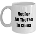 thumbnail image 1 of Fun Coffee Mugs To Give Not For All TheTea In China Unique To Classic Phrases Proverbs Idioms on a Cup, 1 of 1