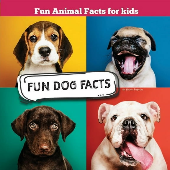 Fun Dog Facts: Fun Animal Facts for kid (DOG FACTS BOOK WITH ADORABLE PHOTOS) PETS LOVER!, (Paperback)