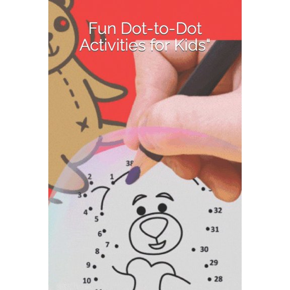 Fun Dot-to-Dot Activities for Kids": "Join the Dots and Discover Exciting Worlds of Creativity!" (Paperback)