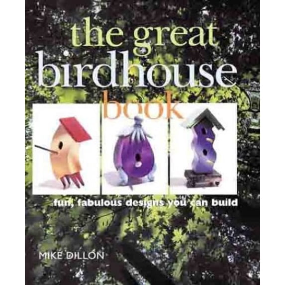 Pre-Owned The Great Birdhouse Book: Fun, Fabulous Designs You Can Build (Paperback) 0806993014 9780806993010