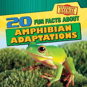 Fun Fact File: Animal Adaptations: 20 Fun Facts about Amphibian Adaptations (Hardcover)