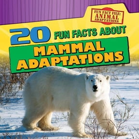Pre-Owned 20 Fun Facts about Mammal Adaptations (Library Binding) 1482444321 9781482444322
