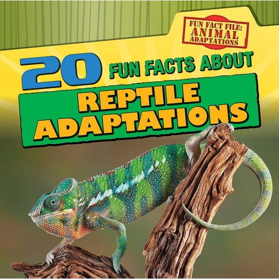 Fun Fact File: Animal Adaptations: 20 Fun Facts about Reptile Adaptations (Hardcover)