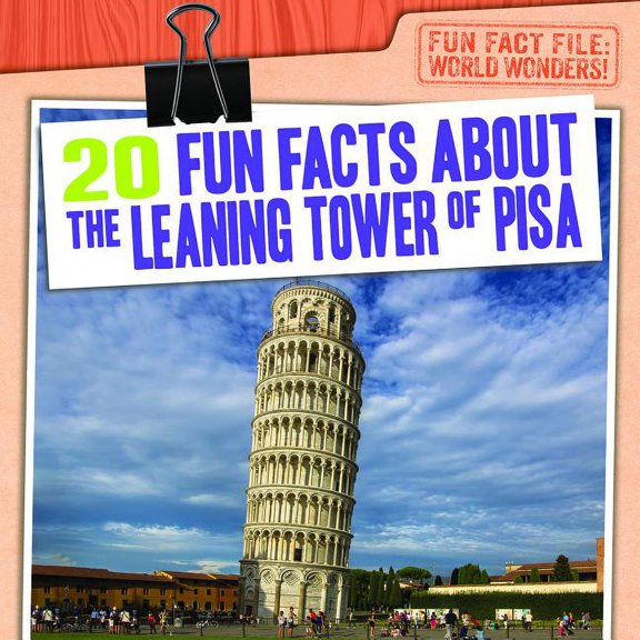 Fun Fact File: World Wonders!: 20 Fun Facts about the Leaning Tower of Pisa (Paperback)
