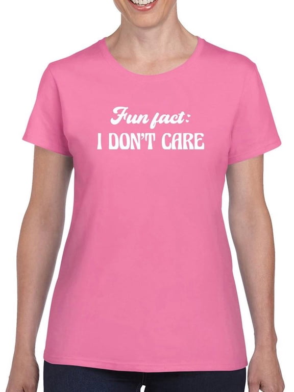 Fun Fact I Don't Care T-Shirt Women -Smartprints Designs, Female Medium