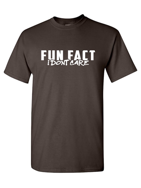 Fun Fact I Dont Care Sarcastic Humor Graphic Tees Gift For Mens Novelty Funny T Shirt