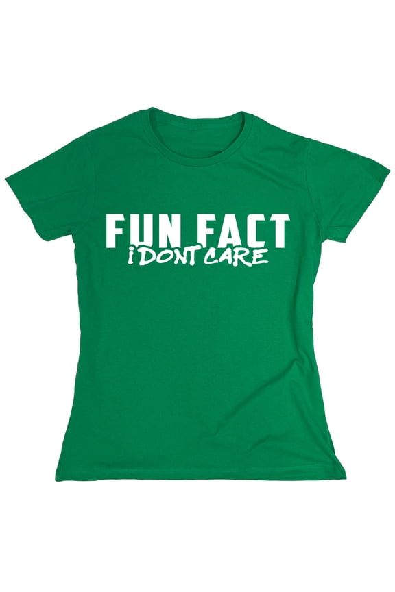 Fun Fact I Dont Care Sarcastic Humor Novelty Funny Women's Casual Tees