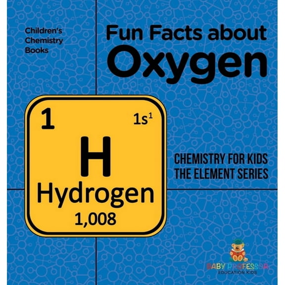Fun Facts about Oxygen: Chemistry for Kids The Element Series Children's Chemistry Books, (Hardcover)