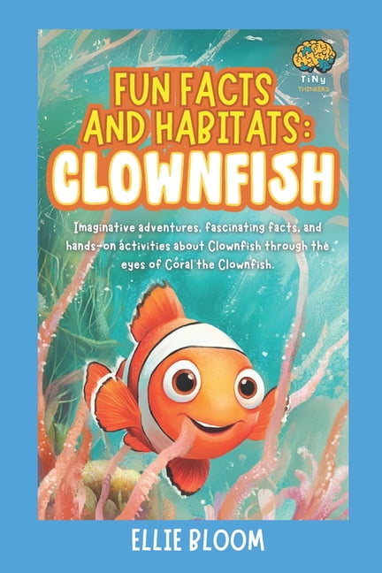 Tiny Thinkers Fun Facts and Habitats: Clownfish: Imaginative adventures ...