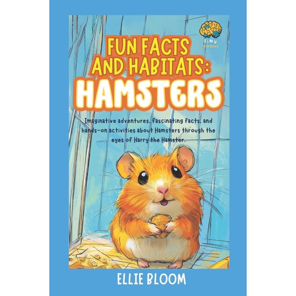 Tiny Thinkers Fun Facts and Habitats: Hamsters: Imaginative adventures, fascinating facts, and hands-on activities about Hamsters thro, (Paperback)