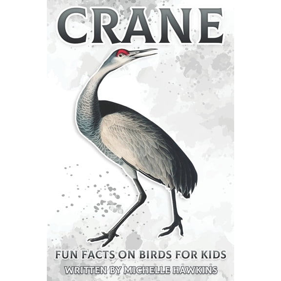 Fun Facts on Birds for Kids Crane: Fun Facts on Birds for Kids #22, (Paperback)
