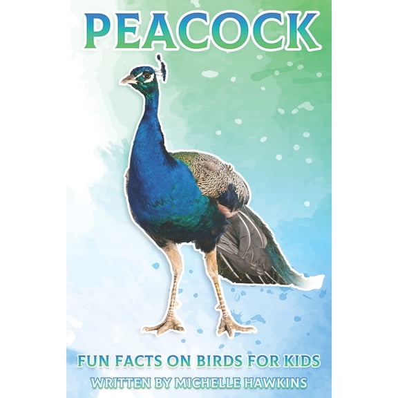 Fun Facts on Birds for Kids Peacock: Fun Facts on Birds for Kids #19, (Paperback)