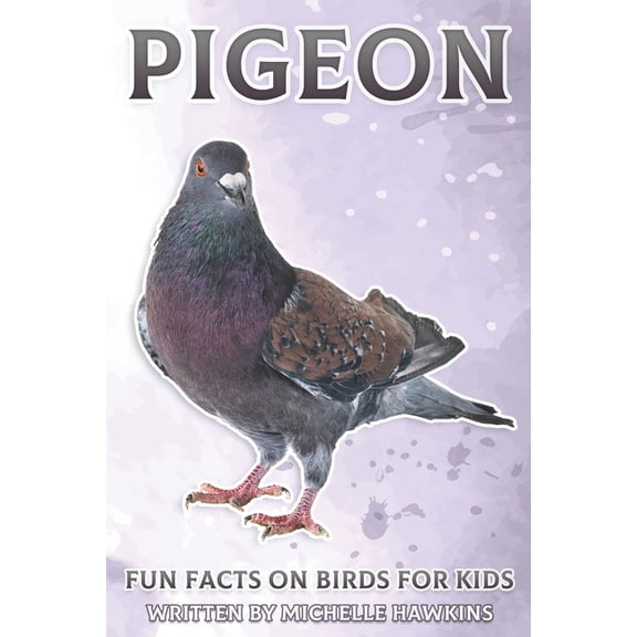 Fun Facts on Birds for Kids Pigeon: Fun Facts on Birds for Kids #25, (Paperback)