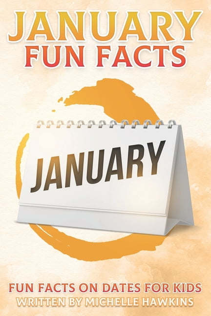 Fun Facts on Dates for Kids January Fun Facts: Fun Facts on Dates for Kids #1, (Paperback)