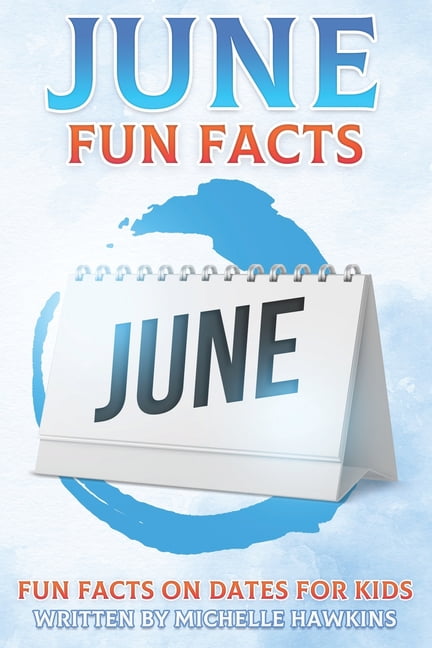 Fun Facts on Dates for Kids June Fun Facts: Fun Facts on Dates for Kids #6, (Paperback)