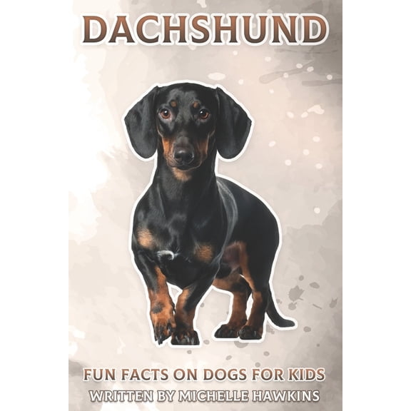 Fun Facts on Dogs for Kids Dachshund: Fun Facts on Dogs for Kids #12, (Paperback)
