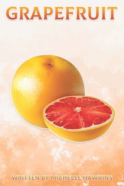 Fun Facts on Fruits and Vegetables Grapefruit: Fun Facts on Fruits and ...
