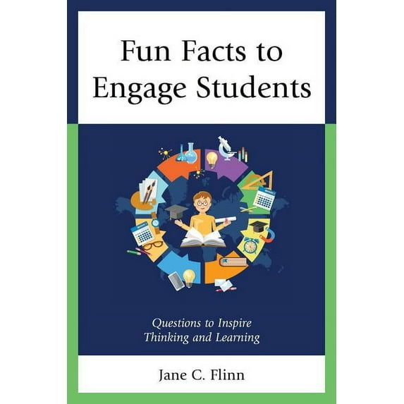 Fun Facts to Engage Students: Questions to Inspire Thinking and Learning, (Paperback)