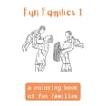thumbnail image 1 of Fun Families 1: A Coloring Book Of Fun Families (Paperback), 1 of 1