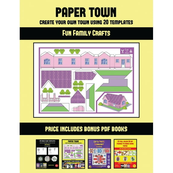 Fun Family Crafts: Fun Family Crafts (Paper Town - Create Your Own Town Using 20 Templates) : 20 full-color kindergarten cut and paste activity sheets designed to create your own paper houses. The price of this book includes 12 printable PDF kindergarten workbooks (Series #46) (Paperback)