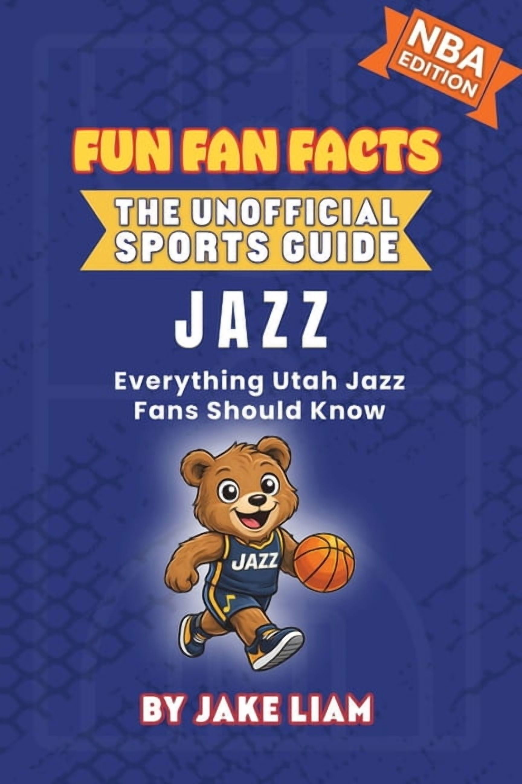 Fun Fan Facts: The Unofficial Sports Gui Utah Jazz Basketball Book for Kids: Everything Utah Jazz Fans Should Know, Book 1, (Paperback)
