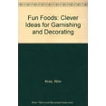 thumbnail image 1 of Pre-Owned Fun Foods: Clever Ideas for Garnishing and Decorating Paperback, 1 of 1