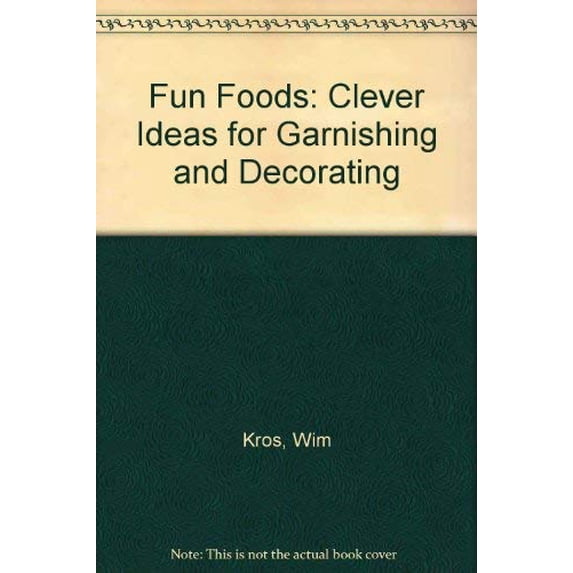 Pre-Owned Fun Foods: Clever Ideas for Garnishing and Decorating Paperback