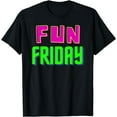 thumbnail image 1 of Fun Friday - Motivational Positive T-Shirt, 1 of 4