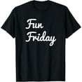 thumbnail image 1 of Fun Friday T Shirt, 1 of 3
