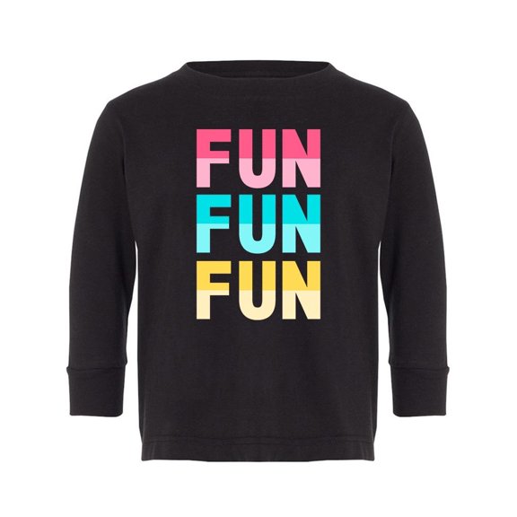 Fun Fun Fun Long Sleeve Toddler -Image by Shutterstock,  4 Toddler