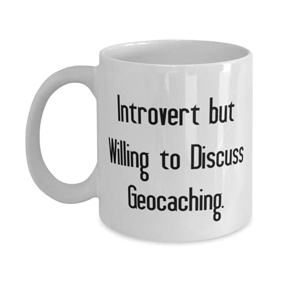 Fun Geocaching 15oz Mug, Introvert but Willing to Discuss Geocaching, Present F Friends, Cool Gifts From