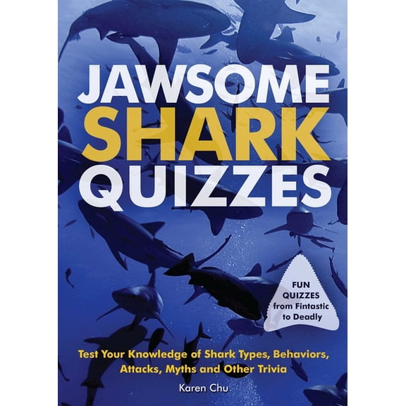 Fun Gifts for Animal Lovers Jawsome Shark Quizzes: Test Your Knowledge of Shark Types, Behaviors, Attacks, Legends and Other Trivia, (Paperback)