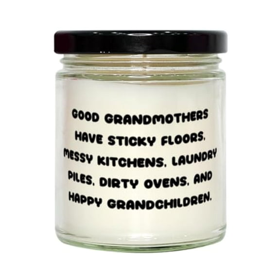 Fun Grandmother Gifts, Good Grandmothers Have Sticky Floors, Messy Kitchens, Gag Scent Candle for Grandma from Granddaughter