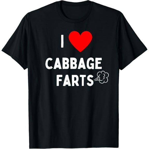 Fun Graphic-I love Cabbage Farts T-Shirt
