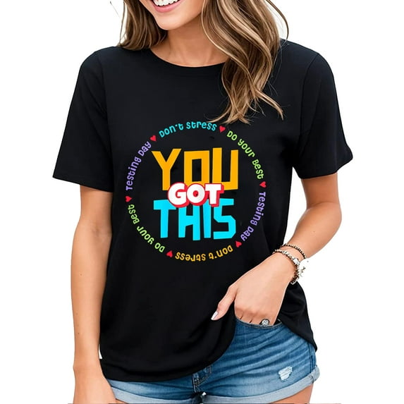 Fun Graphic Tee for Women Motivational Testing Day Shirt Teacher Student You Got Casual Short-sleeved Tops Black 3X-Large