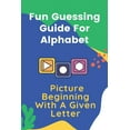 thumbnail image 1 of Fun Guessing Guide For Alphabet: Picture Beginning With A Given Letter: Funny Emoji Guessing Game (Paperback), 1 of 1