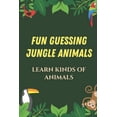 thumbnail image 1 of Fun Guessing Jungle Animals: Learn Kinds Of Animals: Fun Guessing Games For Kid Development (Paperback), 1 of 1