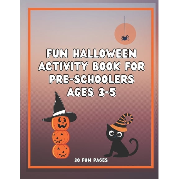 Fun Halloween Activity Book for Pre-Schoolers Ages 3-5, (Paperback)