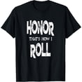 thumbnail image 1 of Fun Honor Roll Quote - Student Accomplishment Recognition T-Shirt, 1 of 4