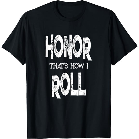 Fun Honor Roll Quote - Student Accomplishment Recognition T-Shirt