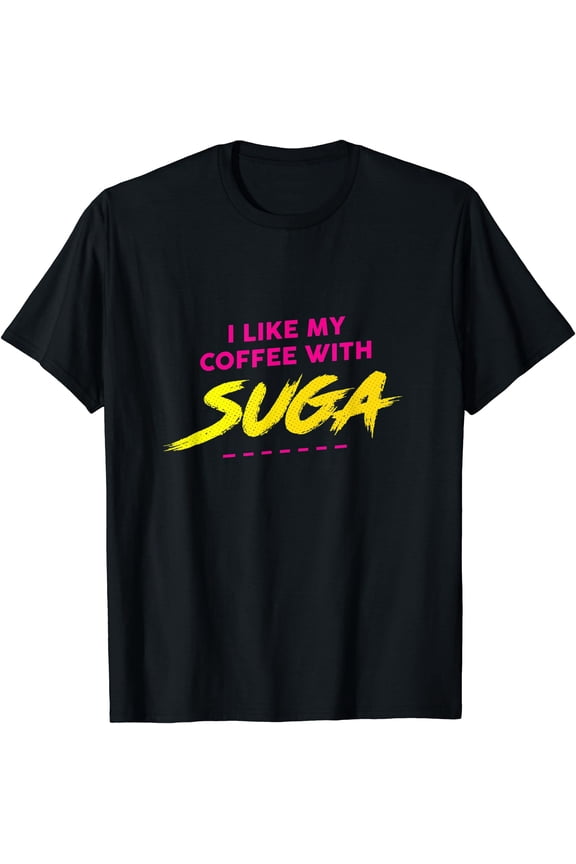 Fun 'I Like My Coffee With Suga' Graphic T-Shirt for Casual Style