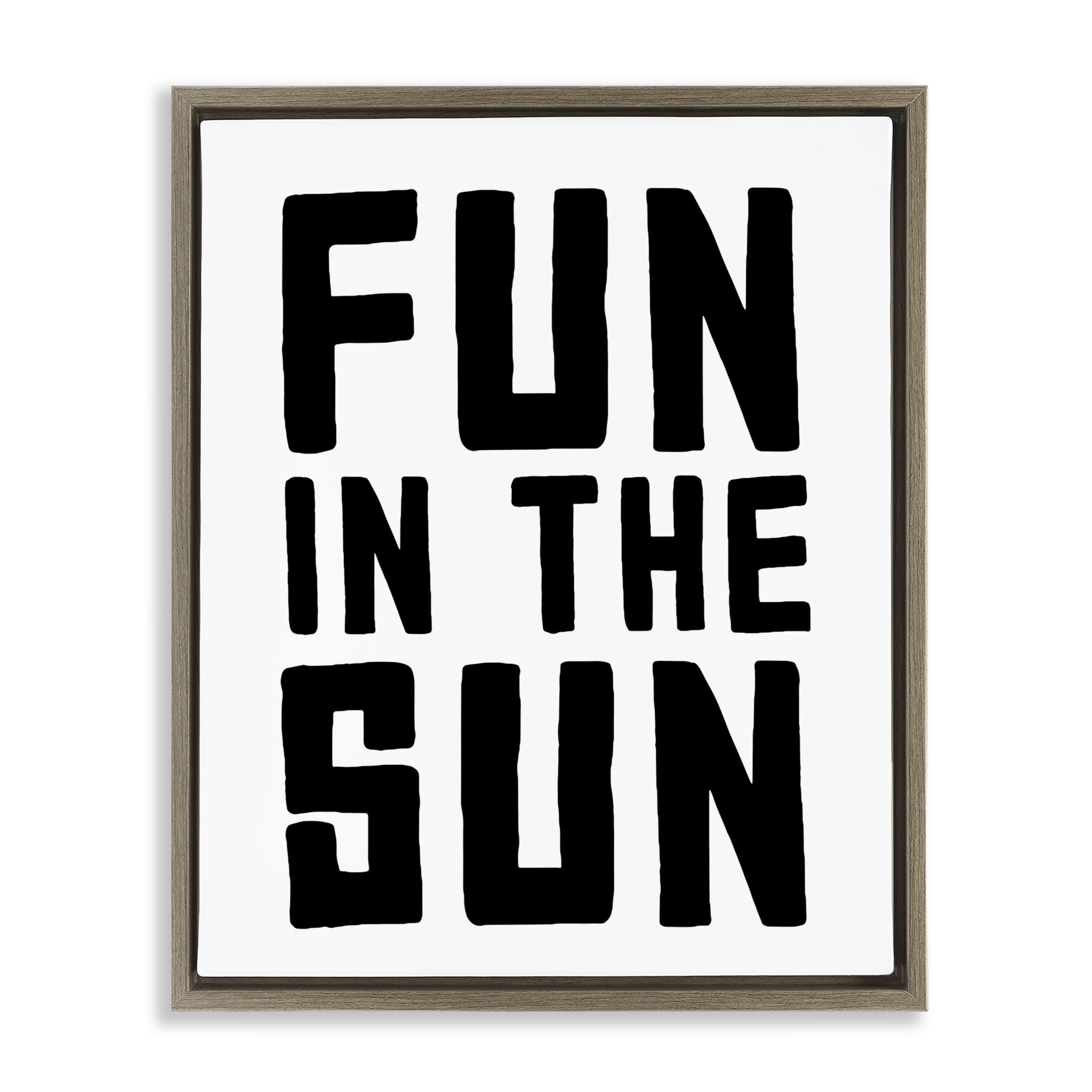 Fun In Sun Simple Sentiment Brown Framed Floater Canvas Wall Art, design by Lettered and Lined